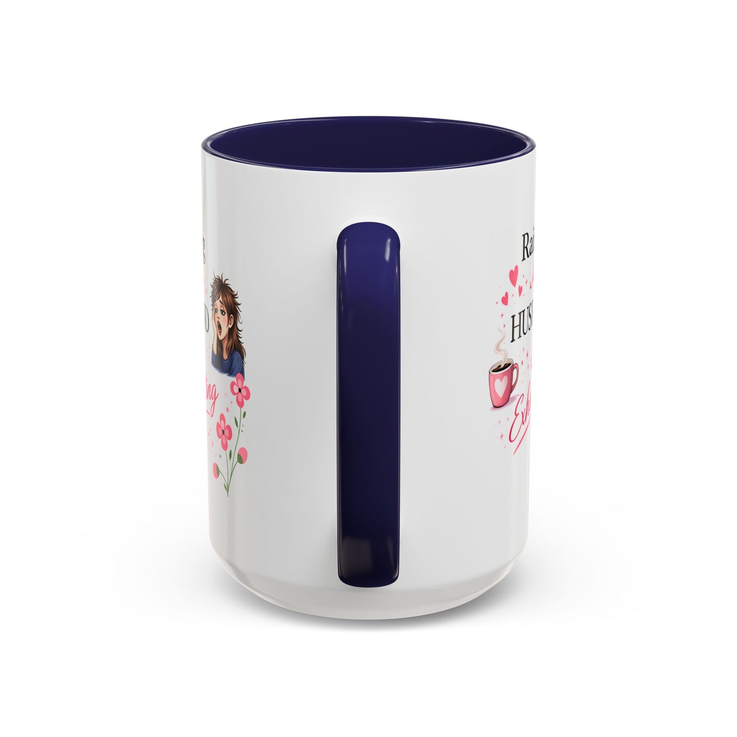 Humor Mug - Raising a Husband Is Exhausting