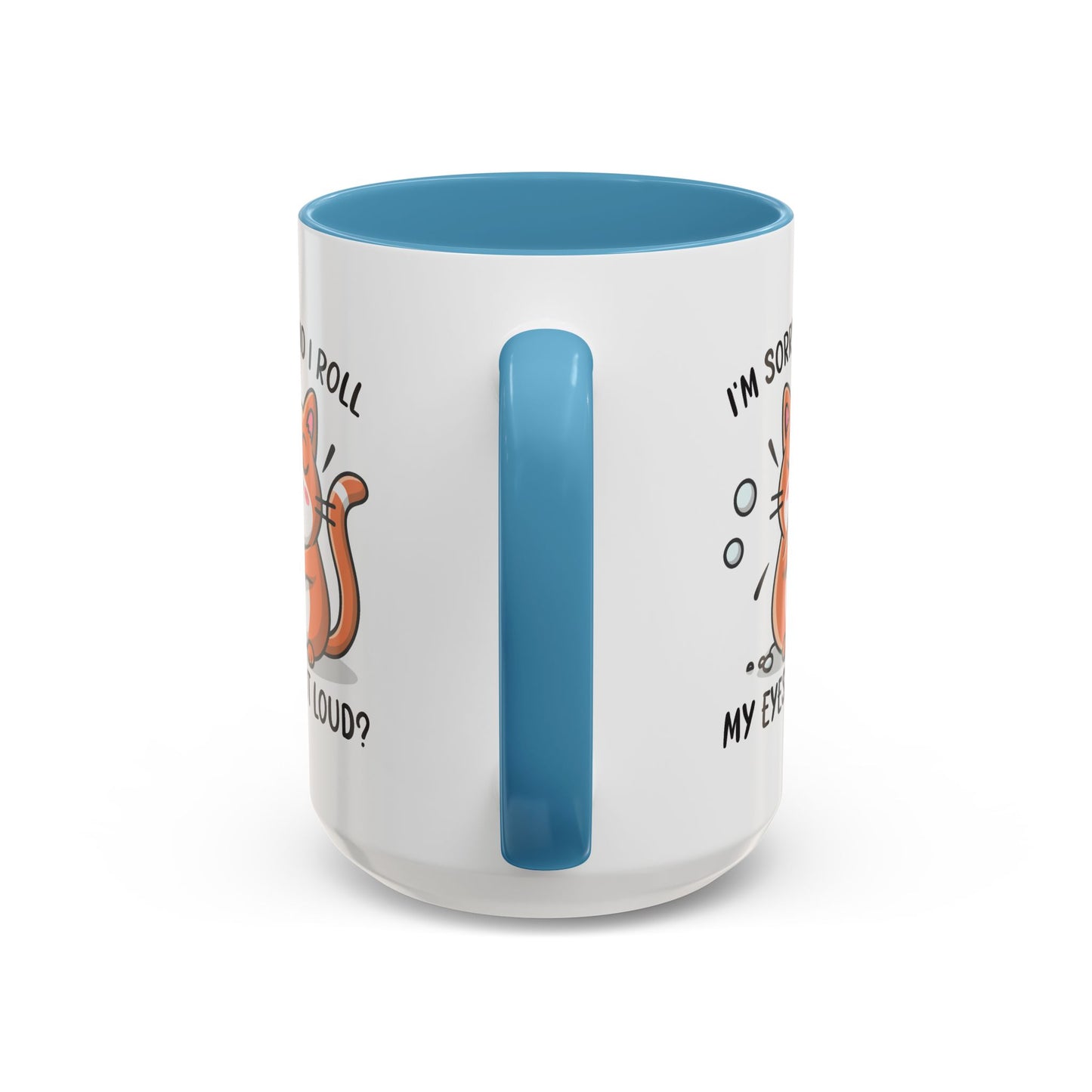 Animal Mug - I'm Sorry Did I Roll My Eyes Out loud?