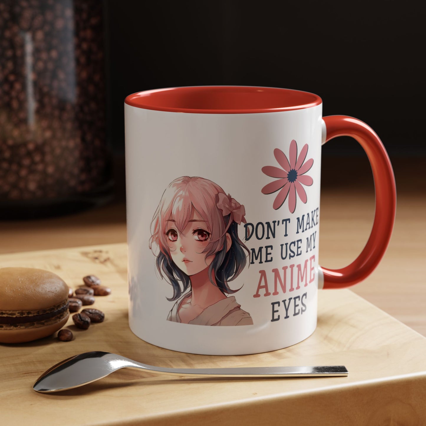 Humor Mug - Don't Make Me Use My Anime Eyes