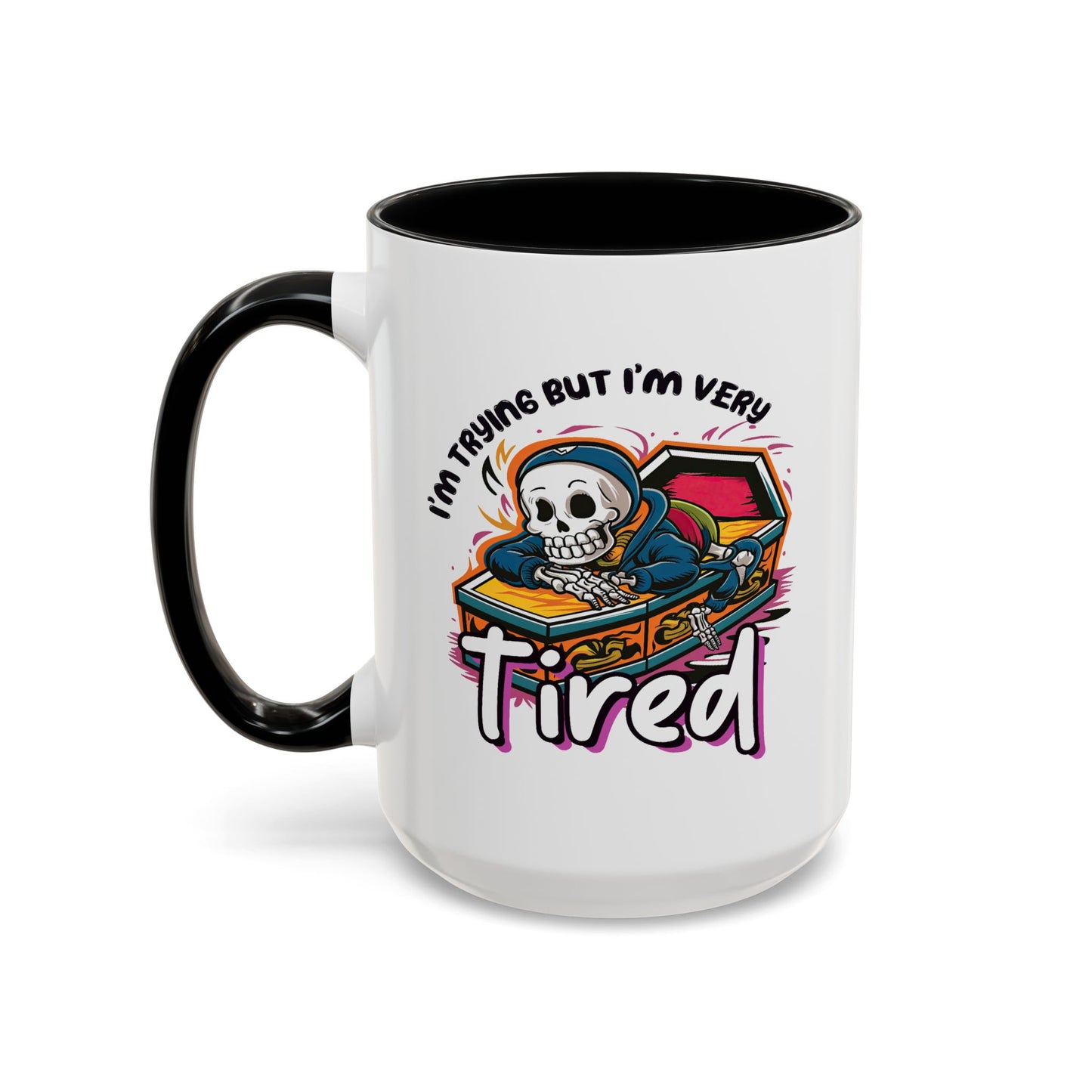 Humor Mug - I'm Trying But I'm Very Tired