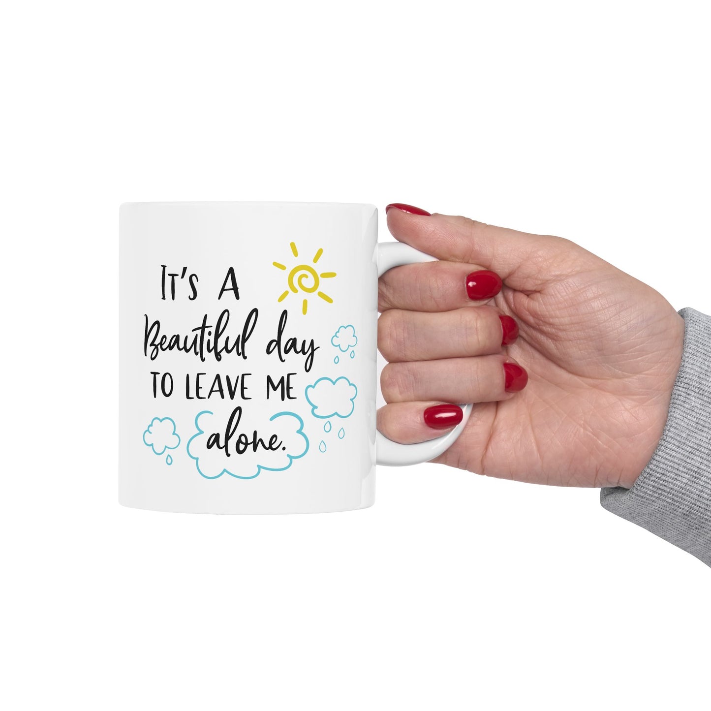Humor Mug - It's a Beautiful Day