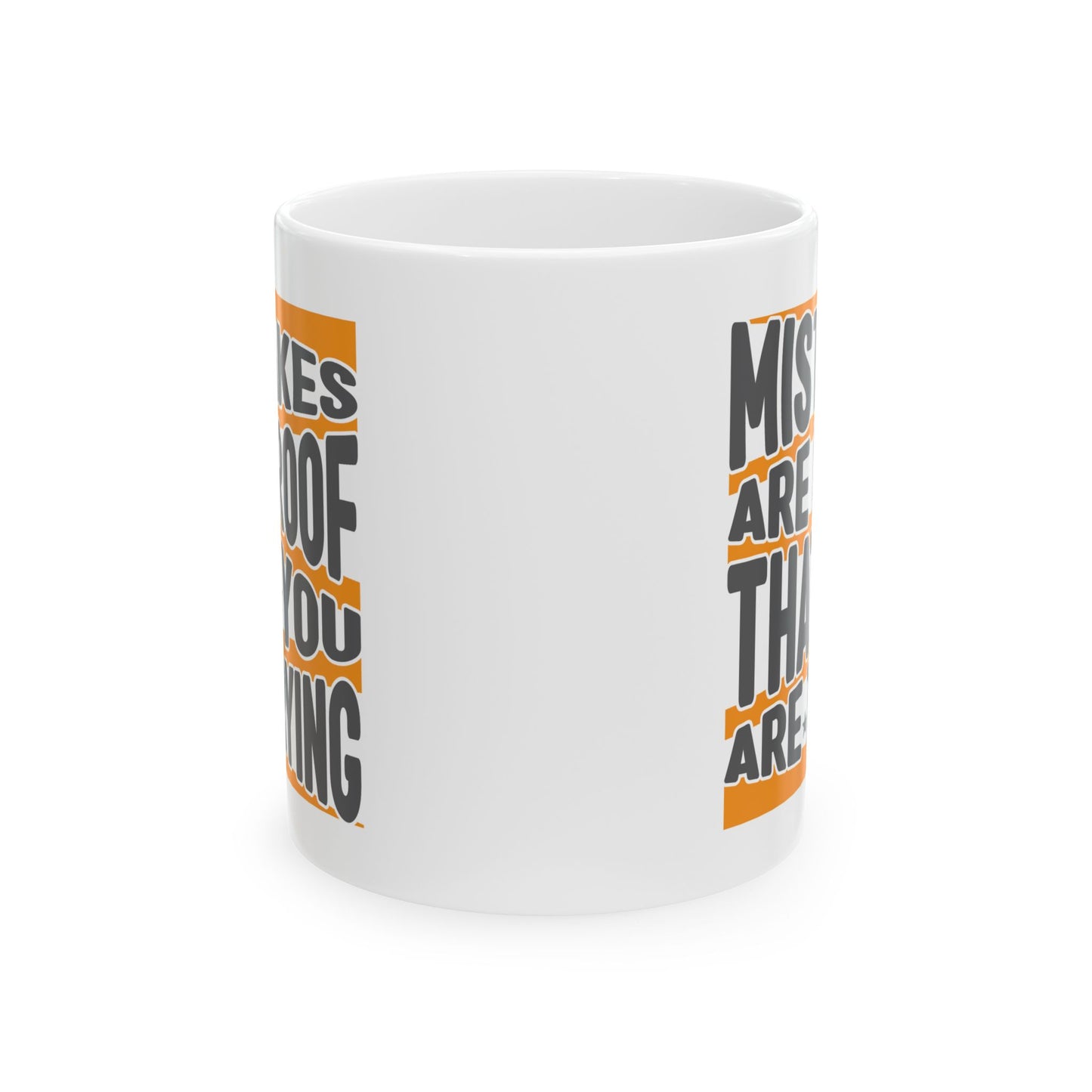 Motivation Mug - Mistakes Are Proof That You Are Trying 2