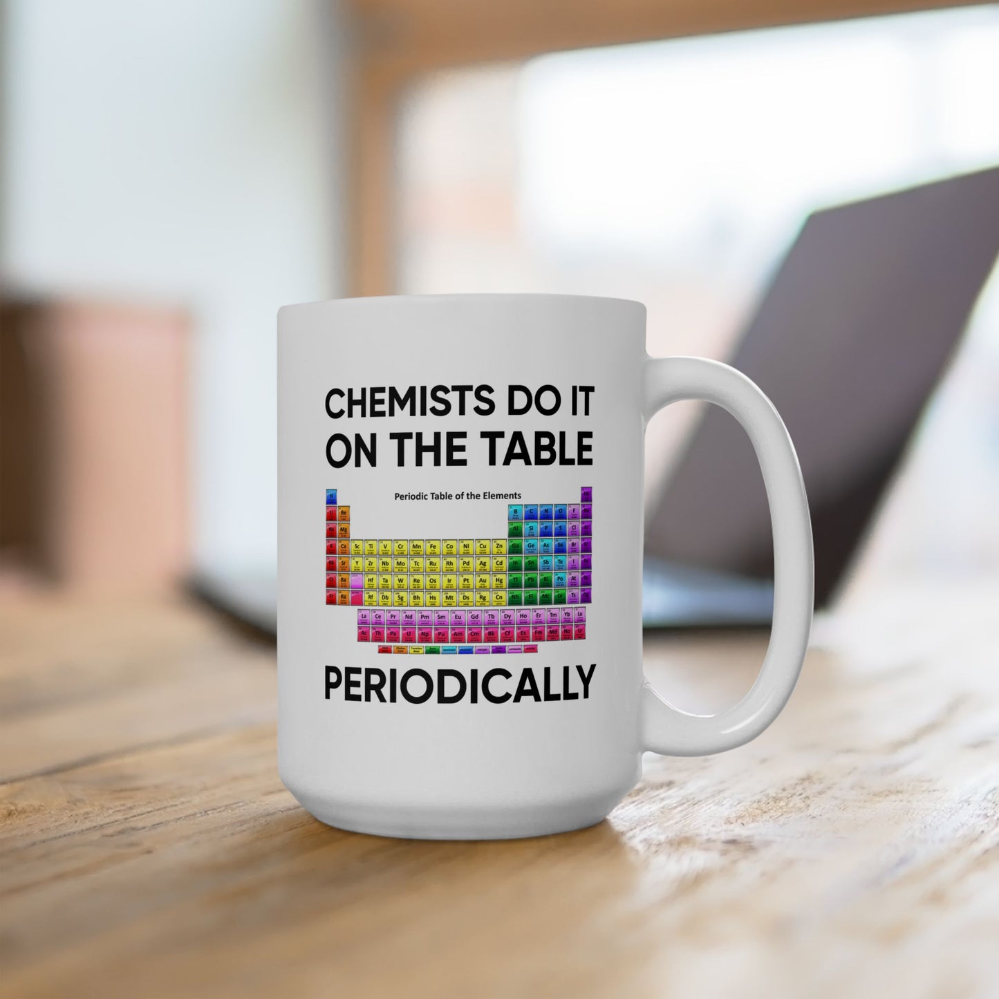 Humor Mug - Chemists Do It On The Table Periodically