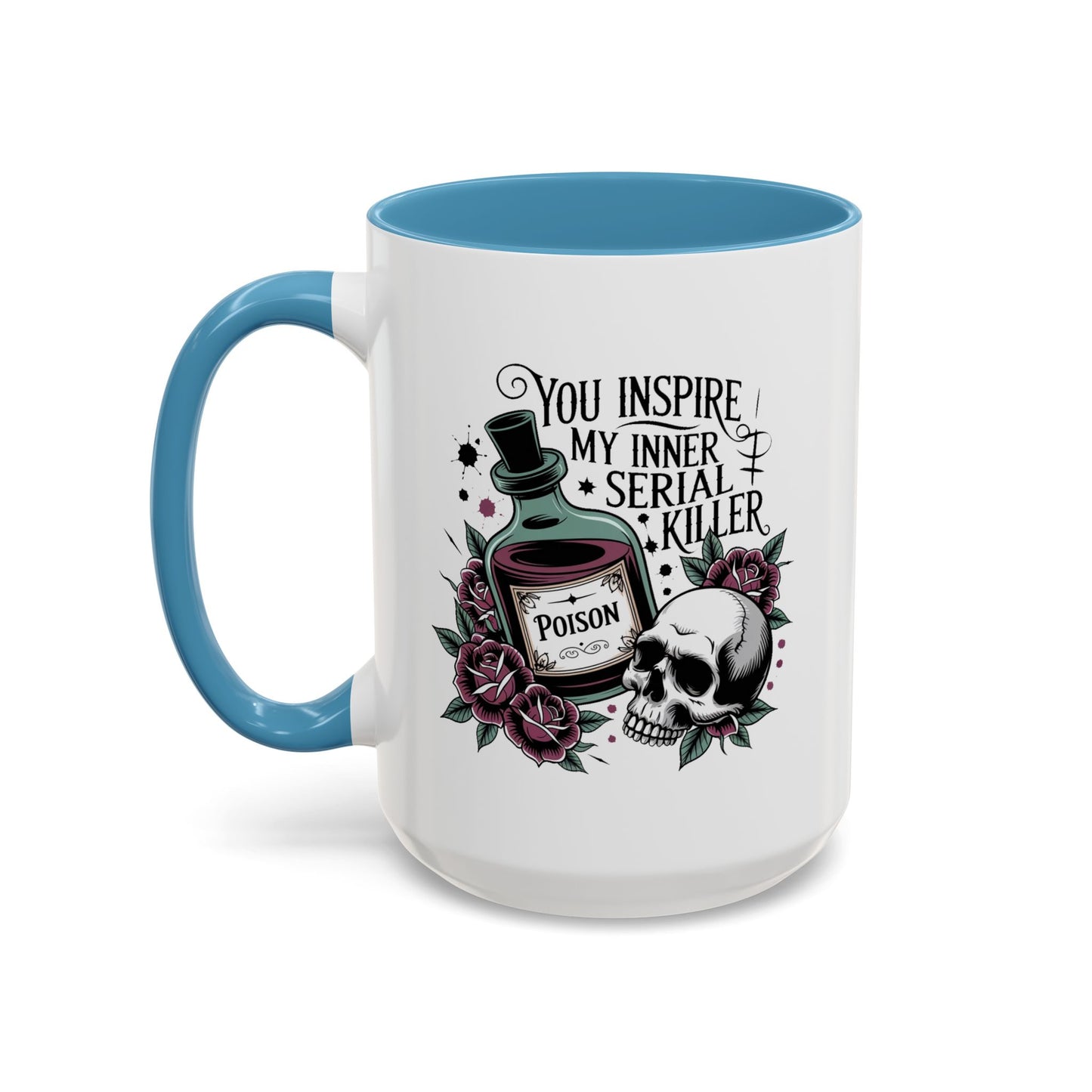 Humor Mug - You inspire My Inner Serial Killer