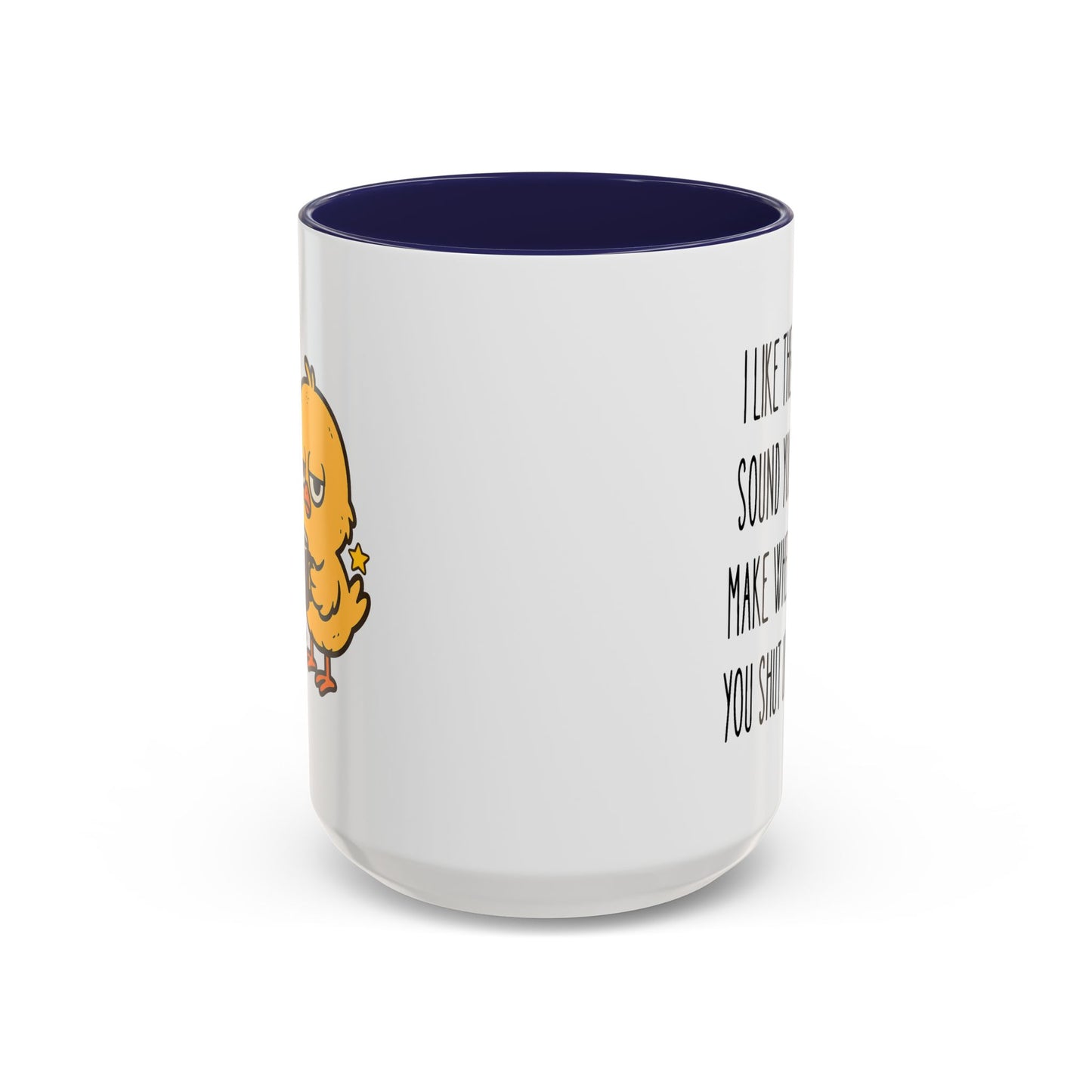 Humor Mug - I Like the Sound