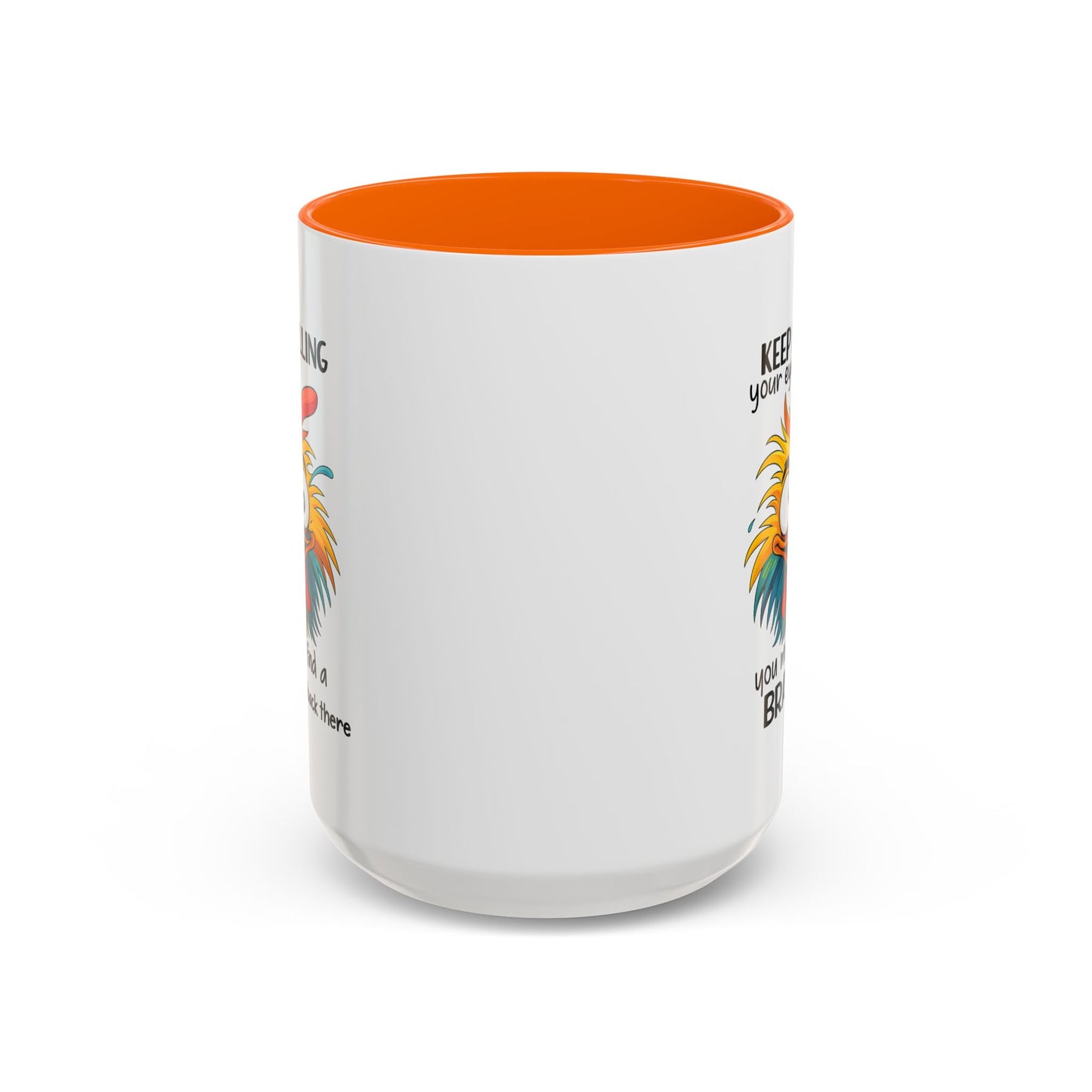 Humor Mug - Keep Rolling Your Eyes