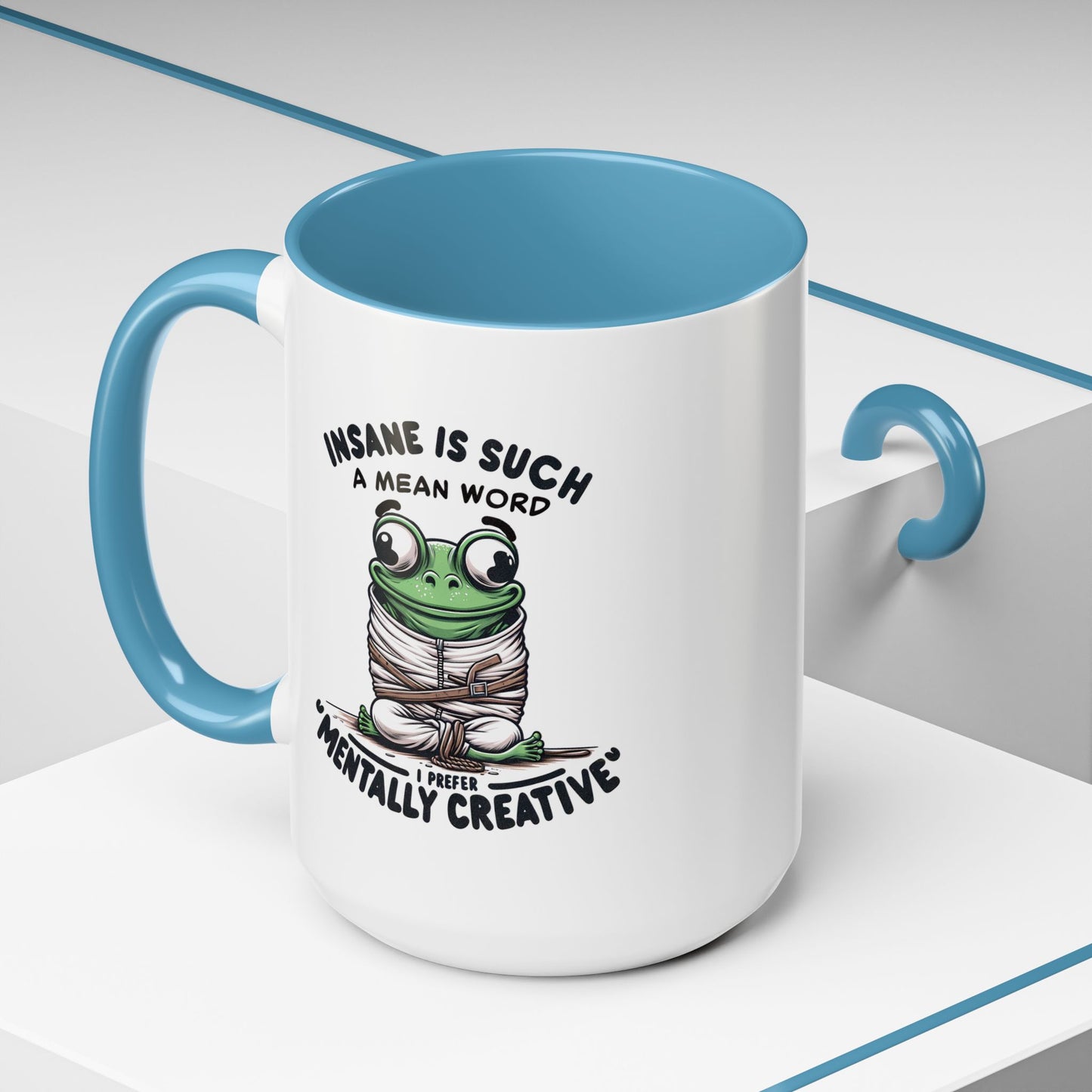 Humor Mug - Insane is Such a Mean Word