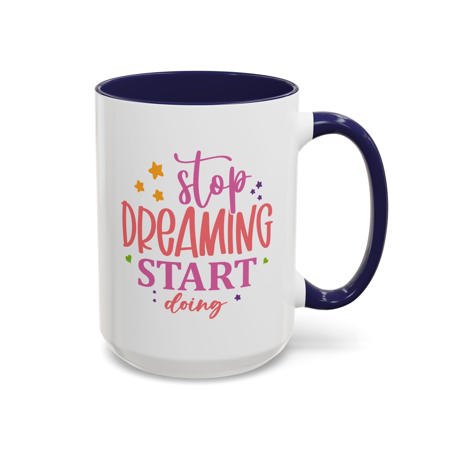 Motivation Mug - Stop Dreaming Start Doing