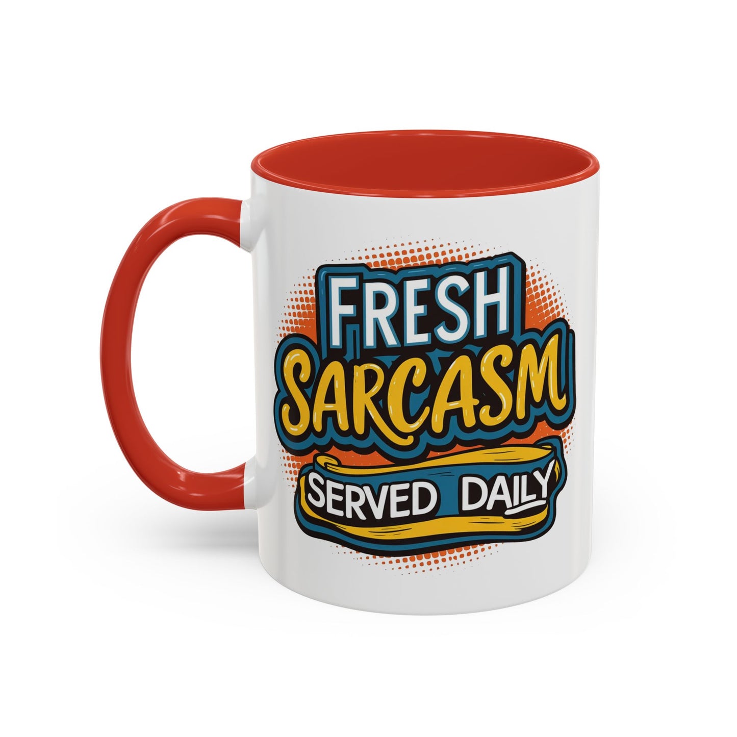Humor Mug - Fresh Sarcasm Served Daily