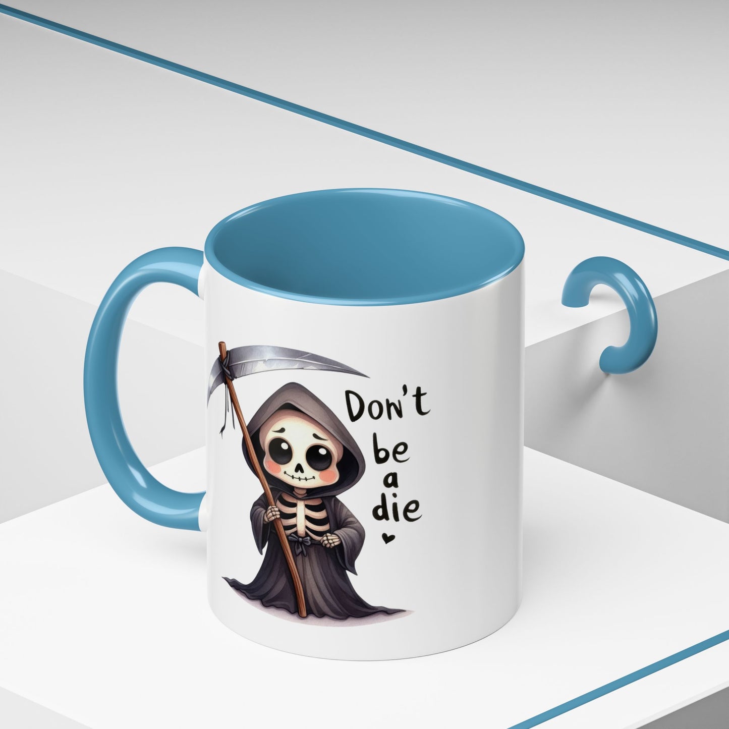 Humor Mug - Don't Be a Die