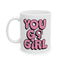 Motivation Mug - You Go Girl Pink