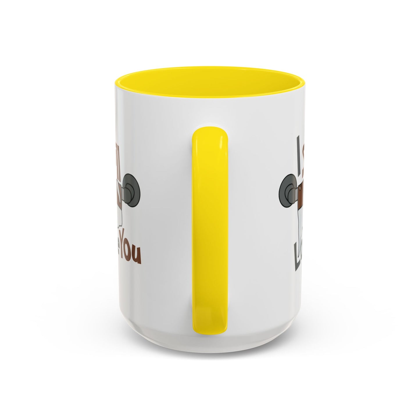 Humor Mug - I Still Love You