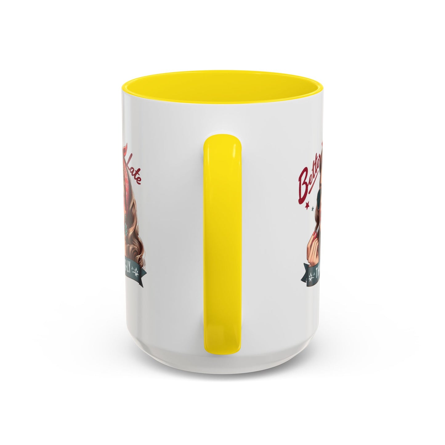 Humor Mug - Better Late Than Ugly