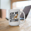 Animal Mug - Ask Me About Pet Sitting!