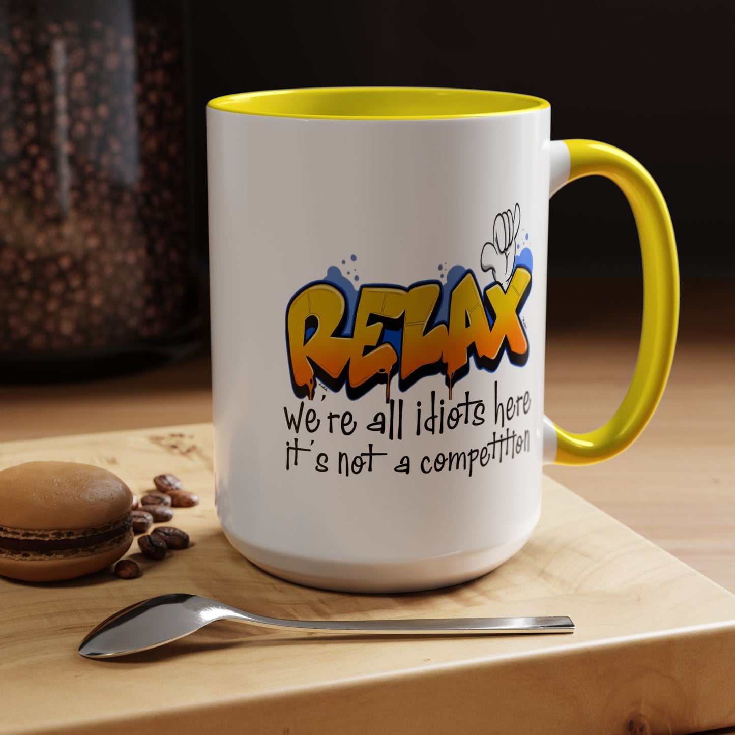 Humor Mug - Relax We're All Idiots Here