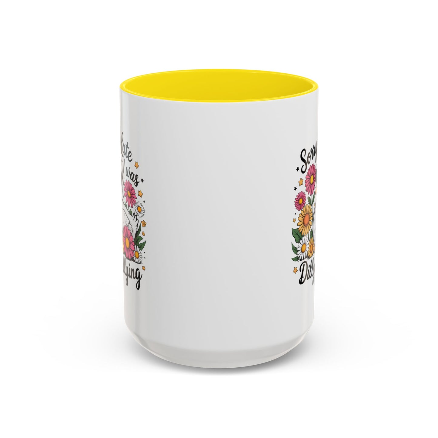 Humor Mug - Sorry I'm Late