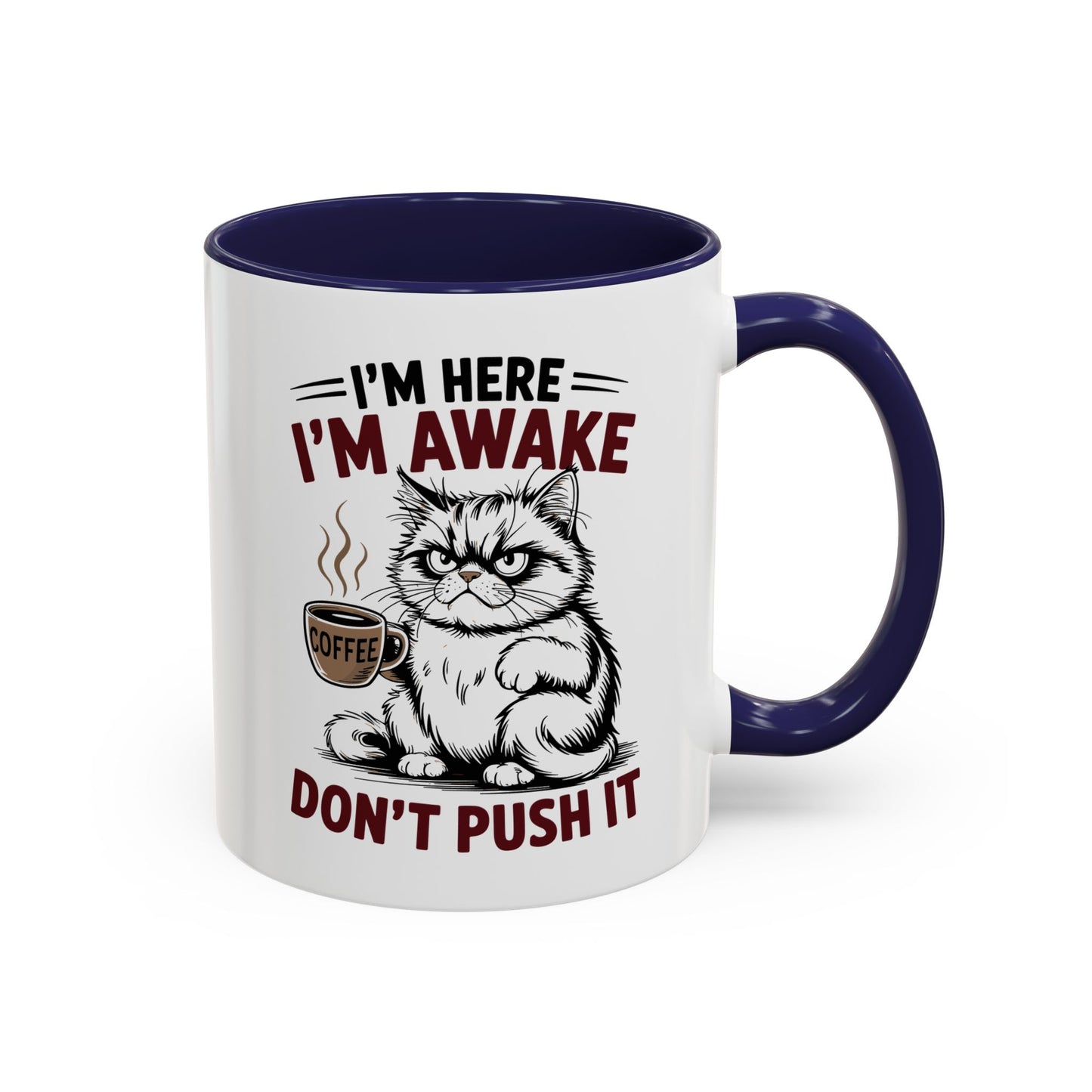 Office Mug - I'm Here I'm Awake