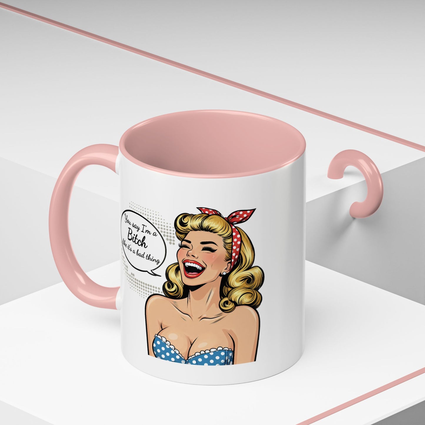 Adult Mug - You Say I'm a Bitch