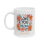 Mother's Day Mug - Love You Mom