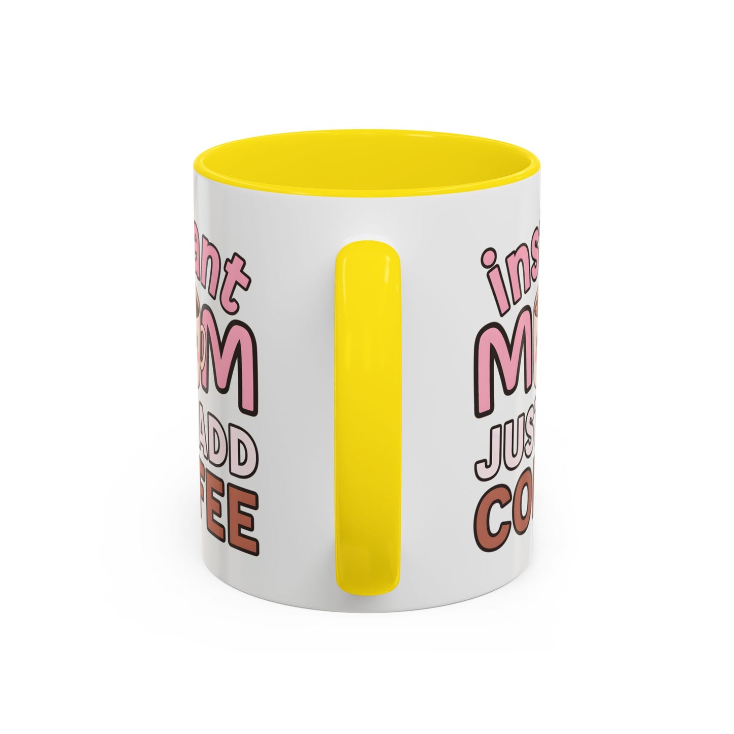Humor Mug - Instant Mom Just Add Coffee