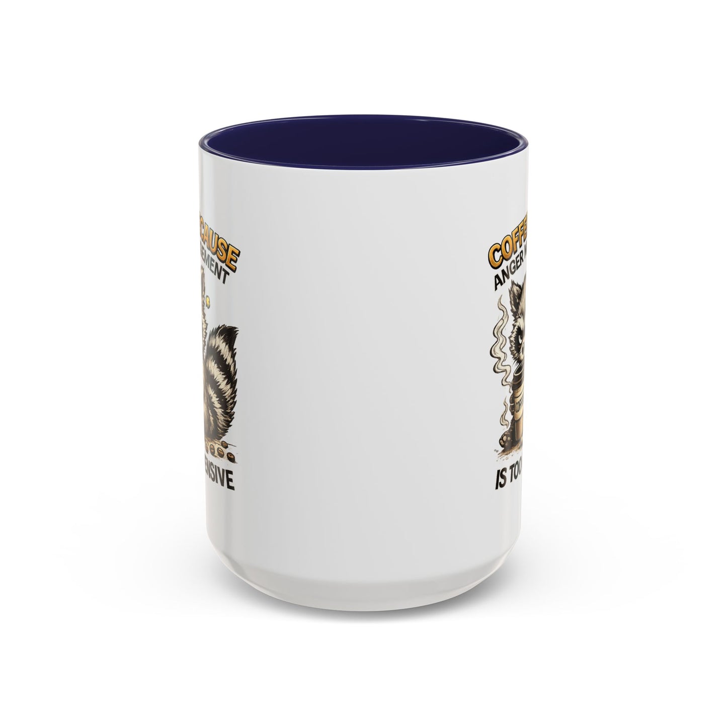 Humor Mug -  Coffee Because Anger