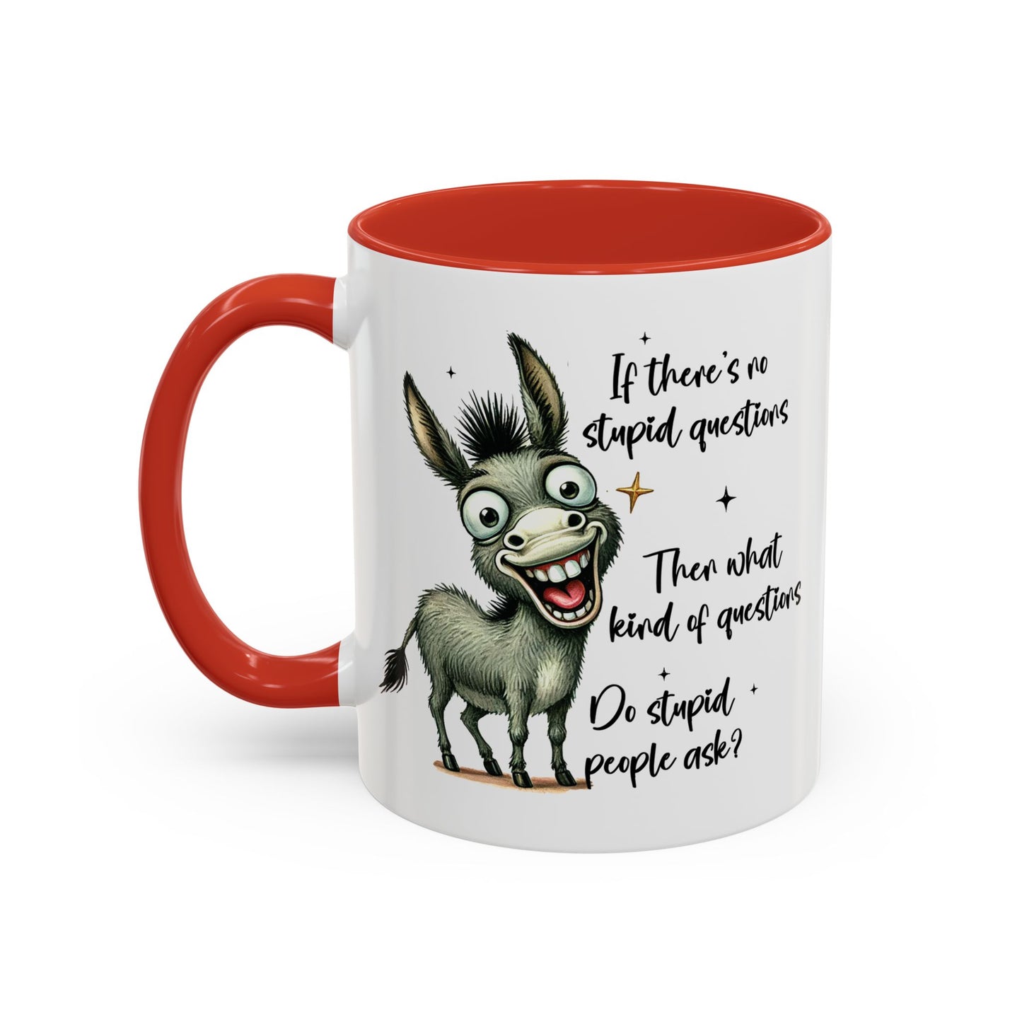 Humor Mug - If there are no stupid questions