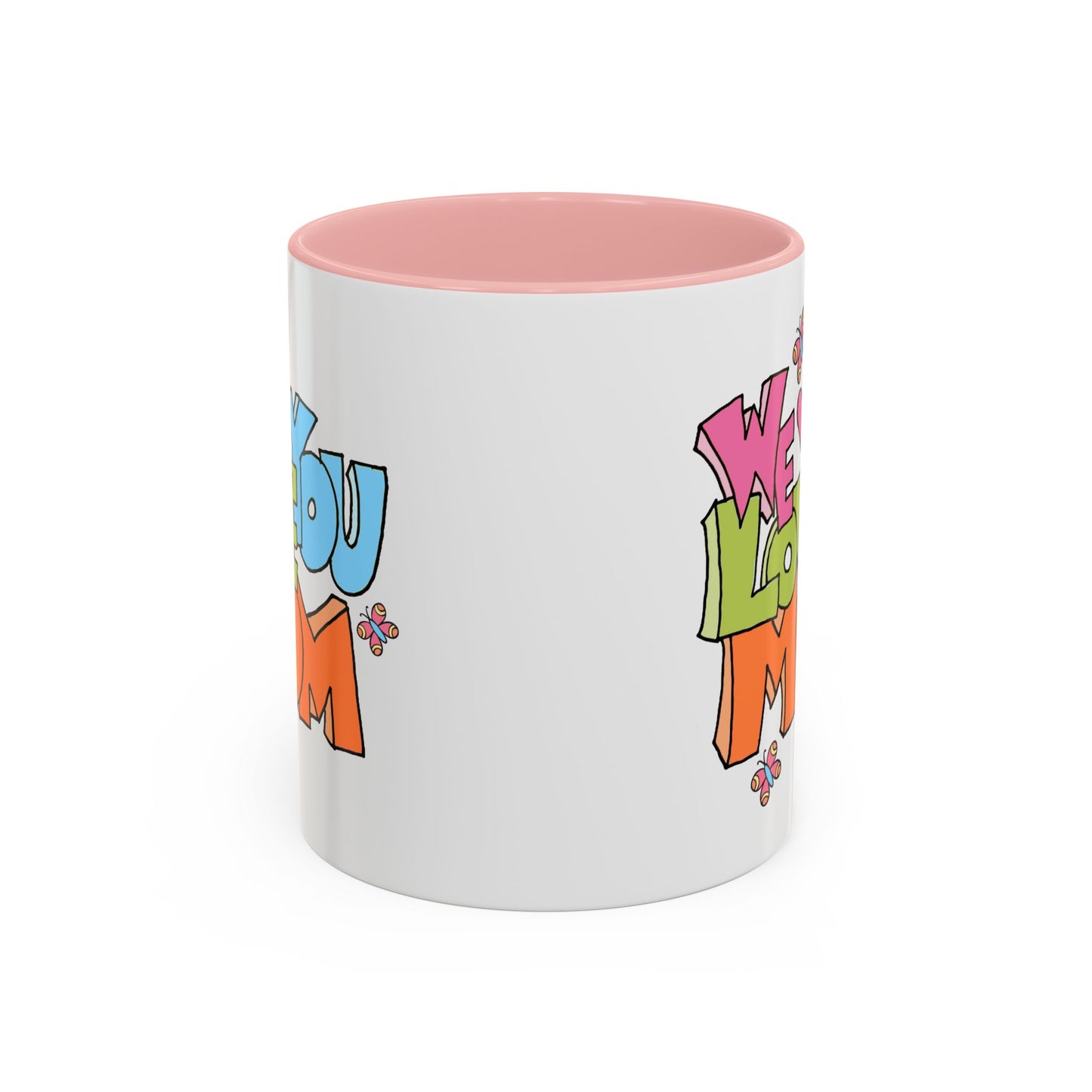 Mother's Day Mug - We Love You Mom