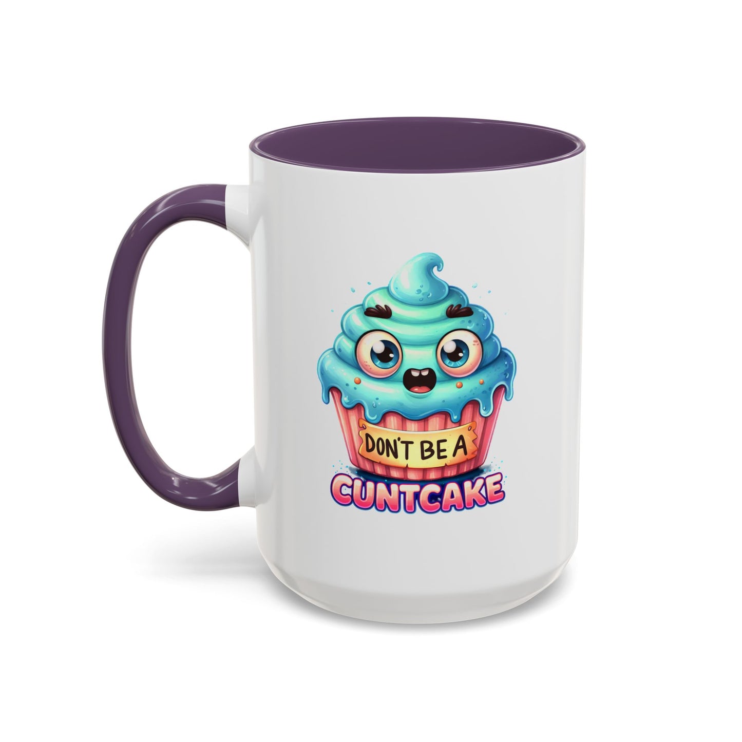 Humor Mug - Don't Be a Cuntcake