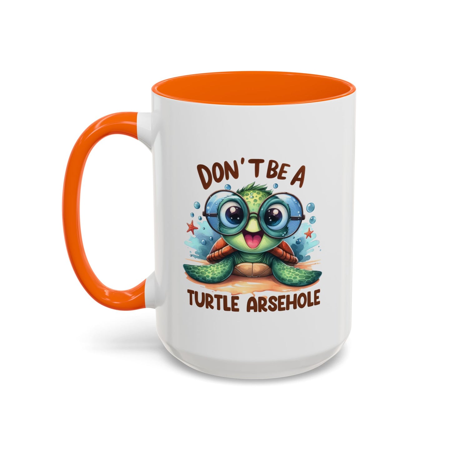 Humor Mug - Don't Be a Turtle Arsehole