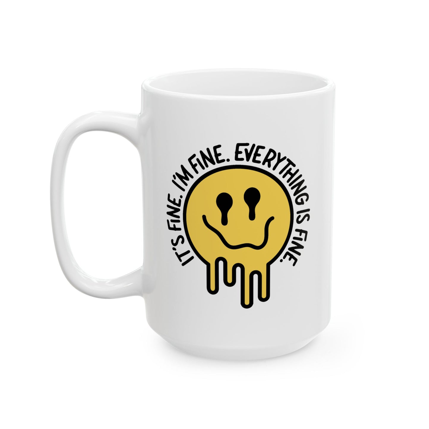 Humor Mug - It's Fine I'm Fine Everything is Fine Emoji