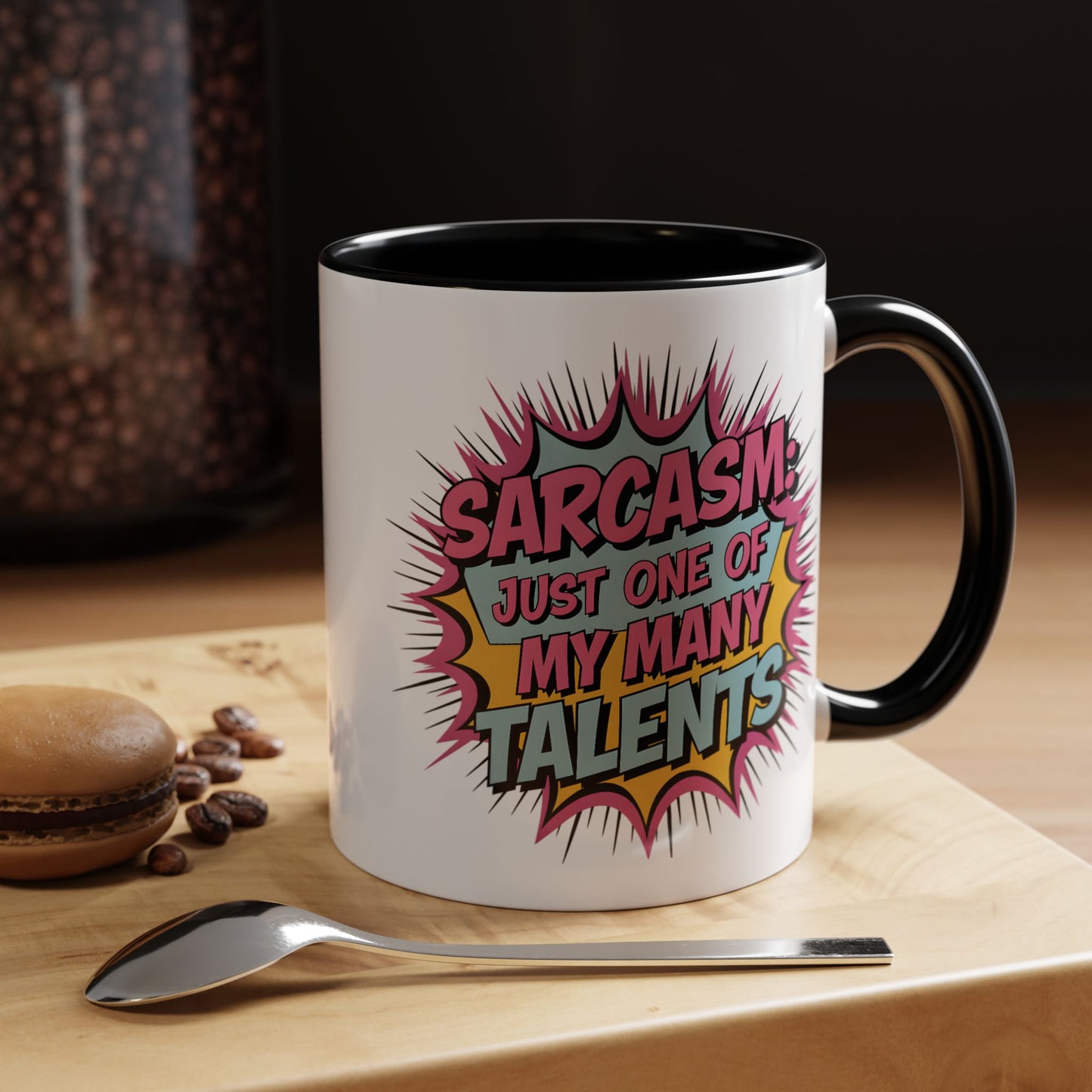Humor Mug - Sarcasm Just One of My Many Talents
