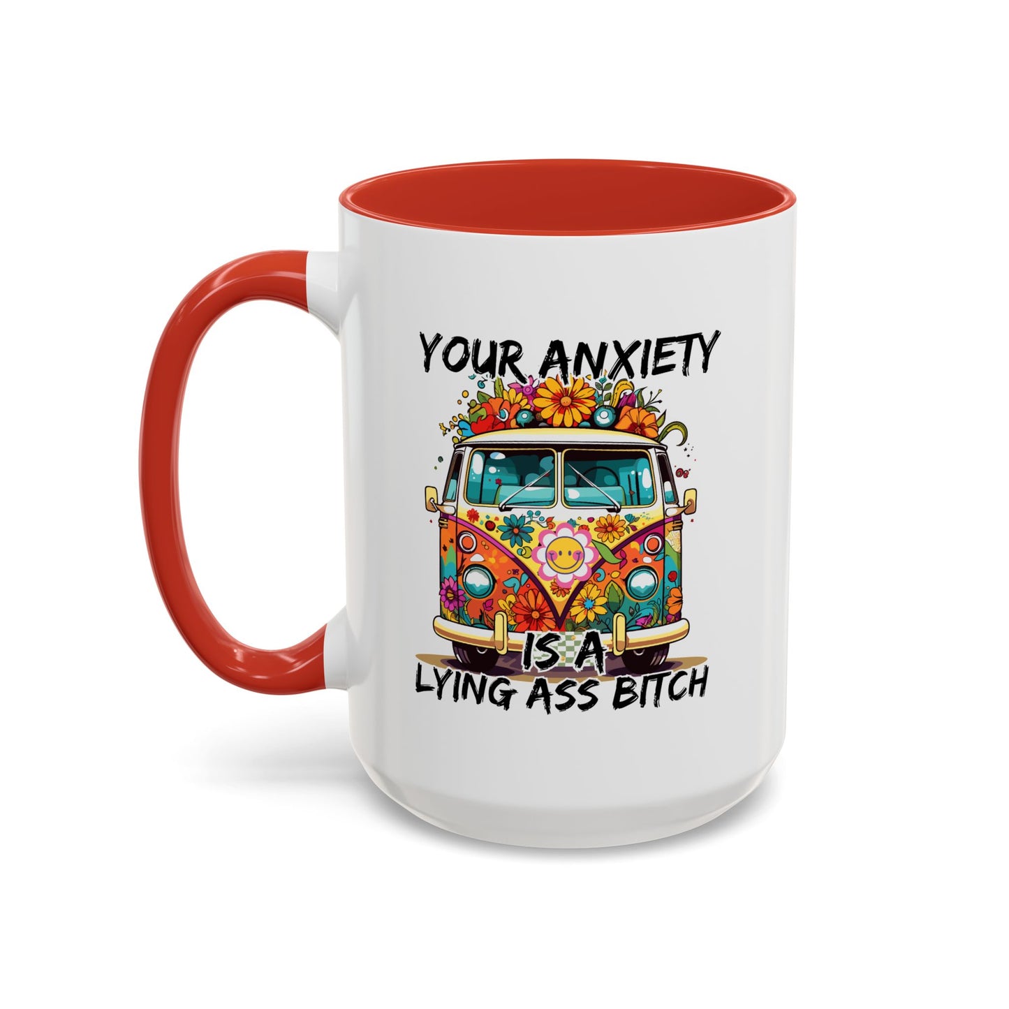 Humor Mug - Your Anxiety is a Lying Ass Bitch