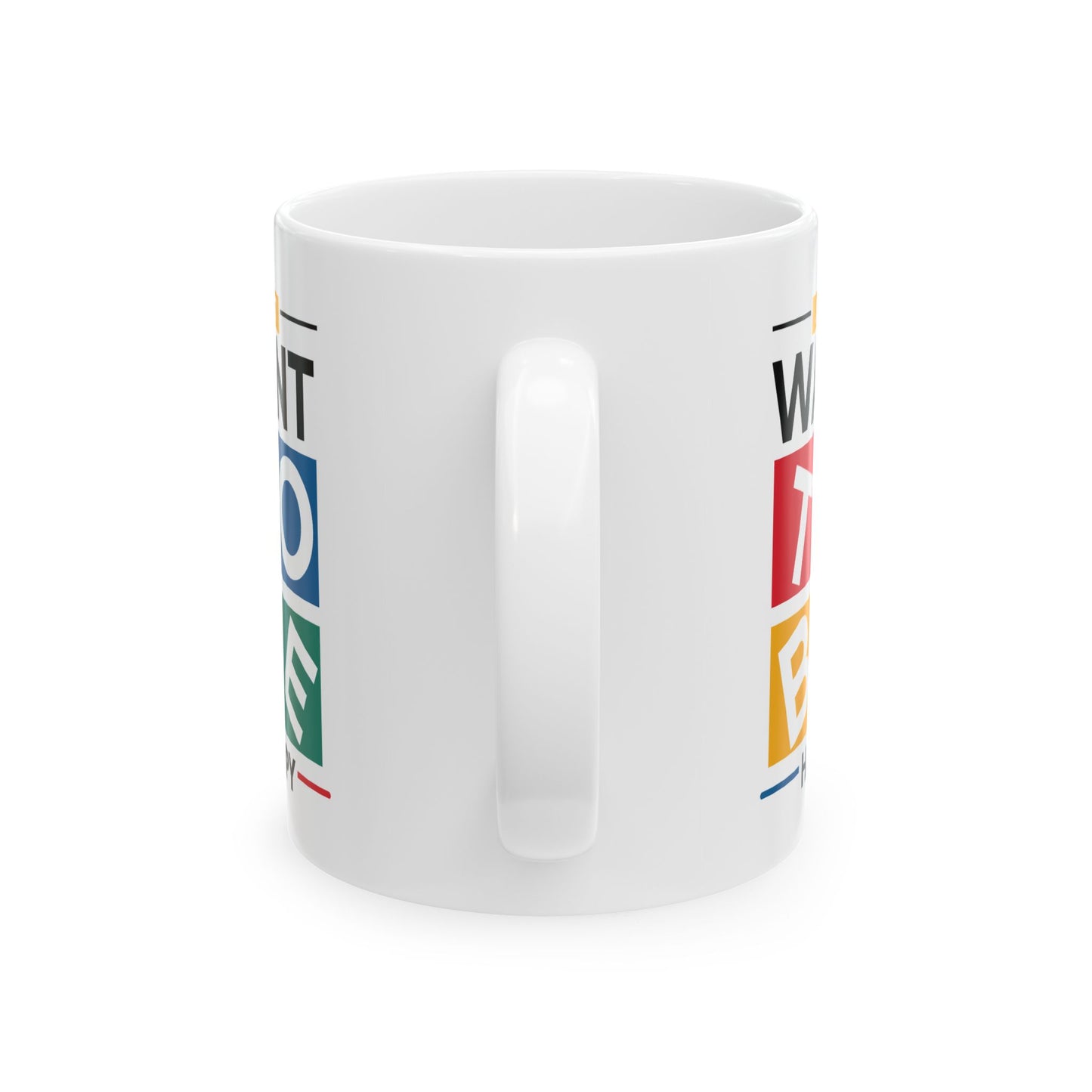 Wellness Mug - Just Want To Be Happy