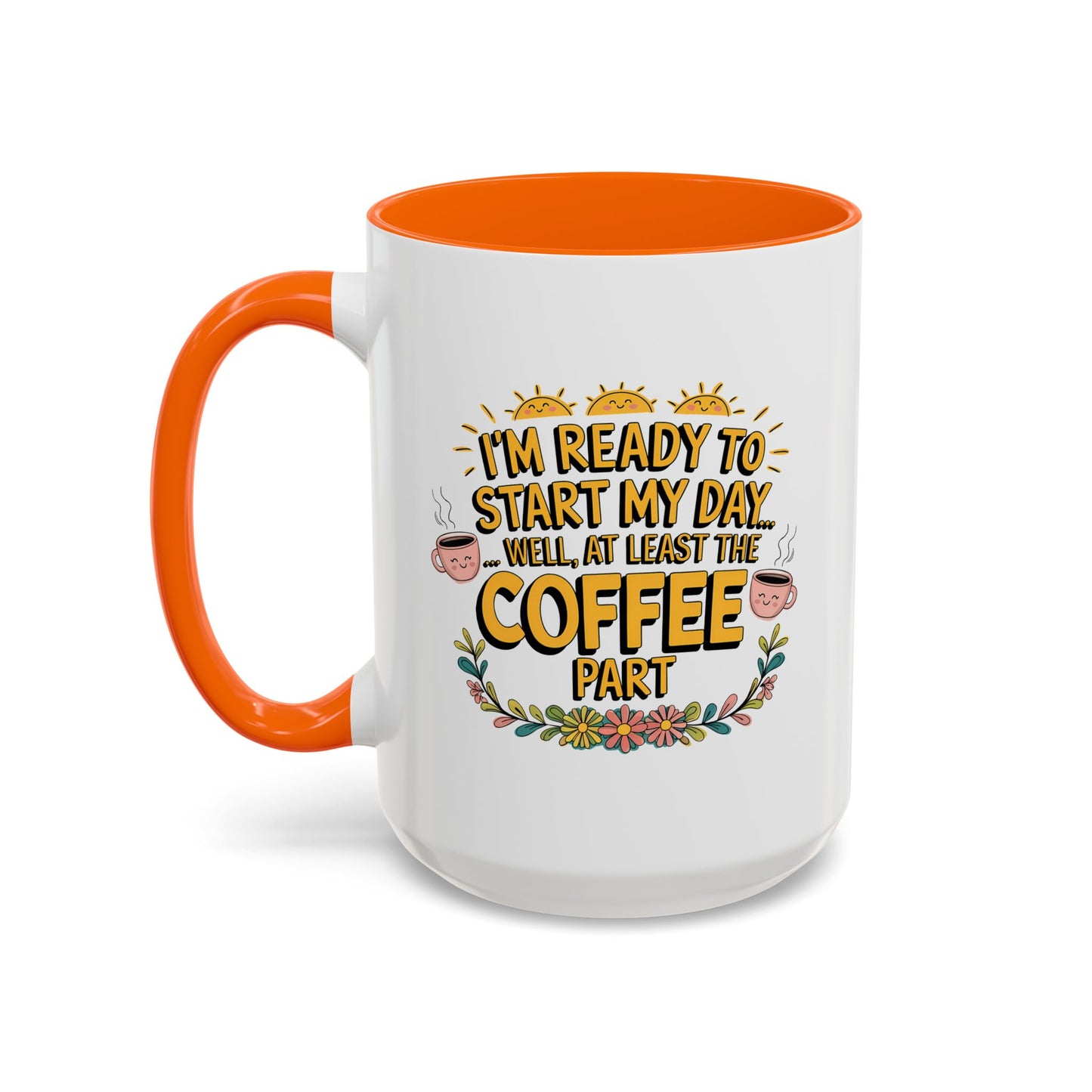 Humor Mug - I'm Ready Start My Day