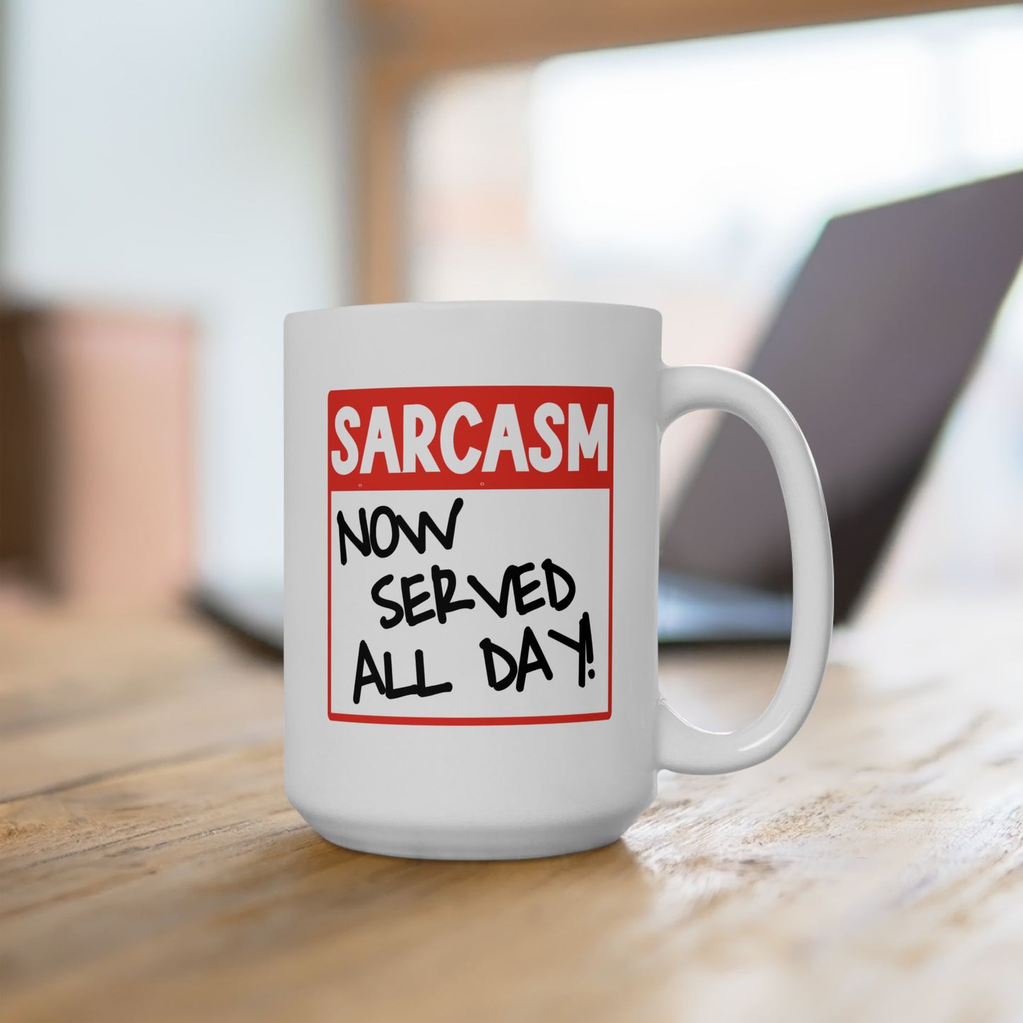 Humor Mug - Sarcasm Now Served All Day