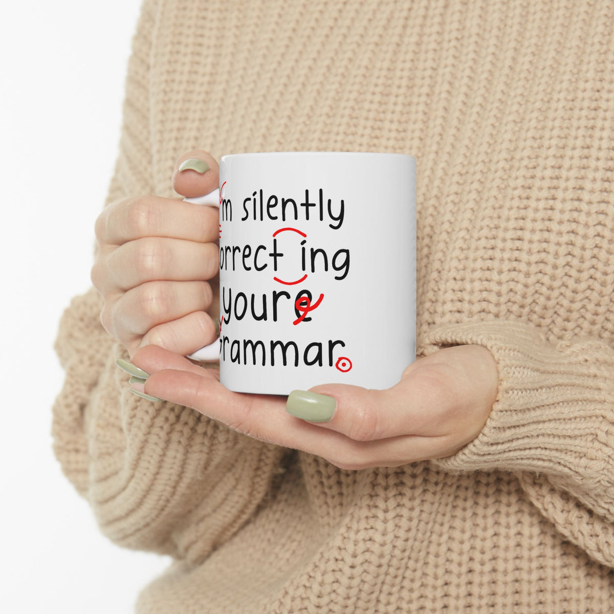 Humor Mug - I'm Silently Correcting Your Grammar