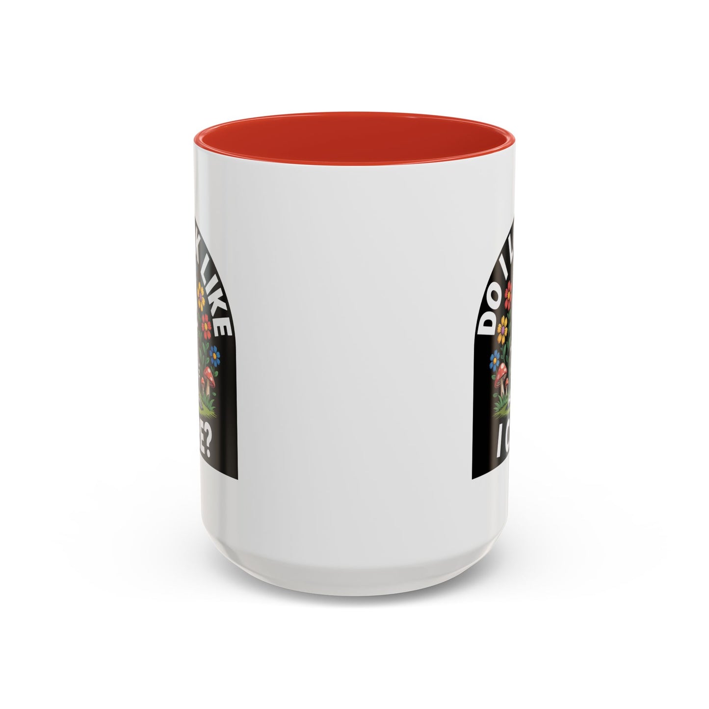 Humor Mug - Do I look Like I Care