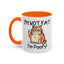 Humor Mug - I'm Not Fat I'm Poofy