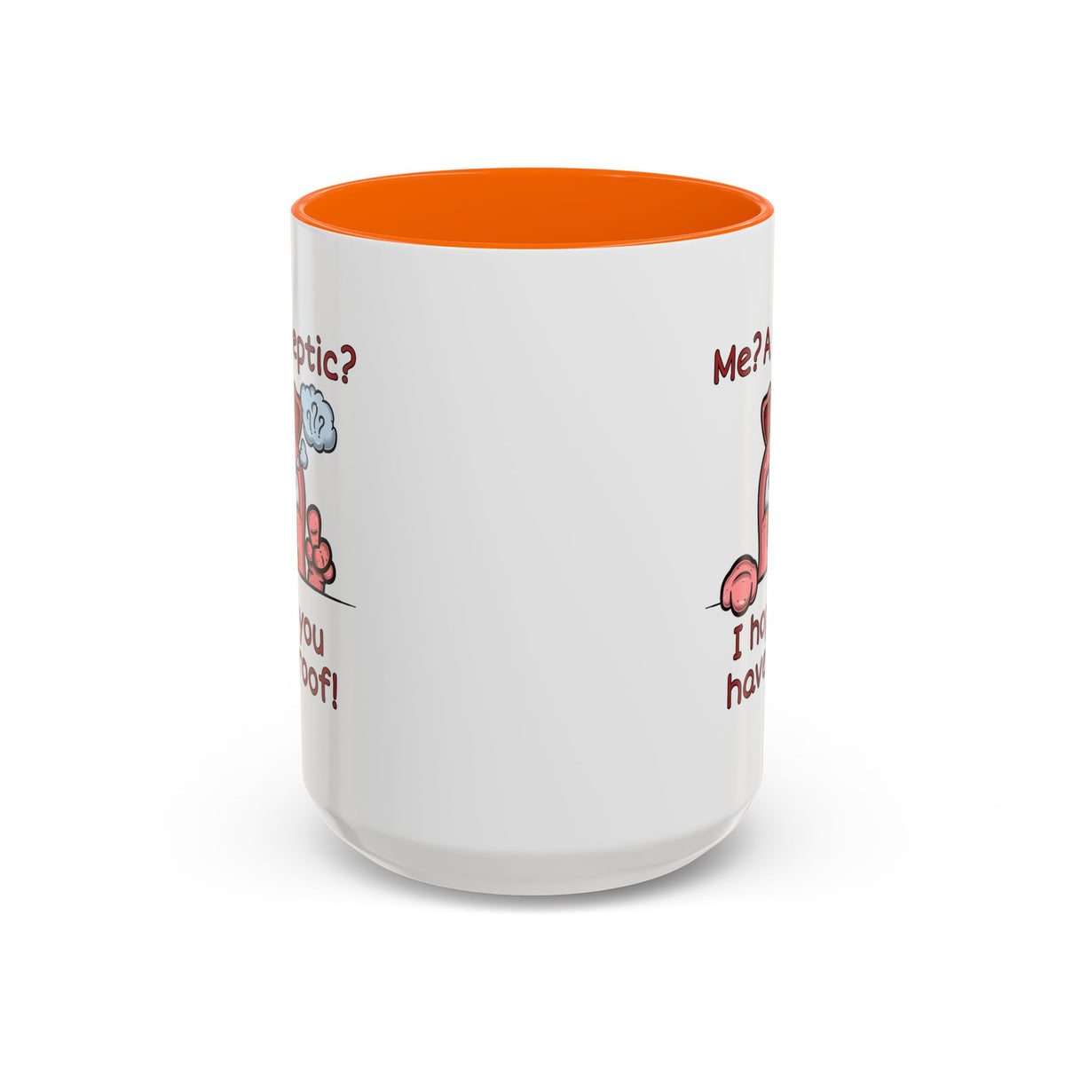 Humor Mug - Me A Skeptic