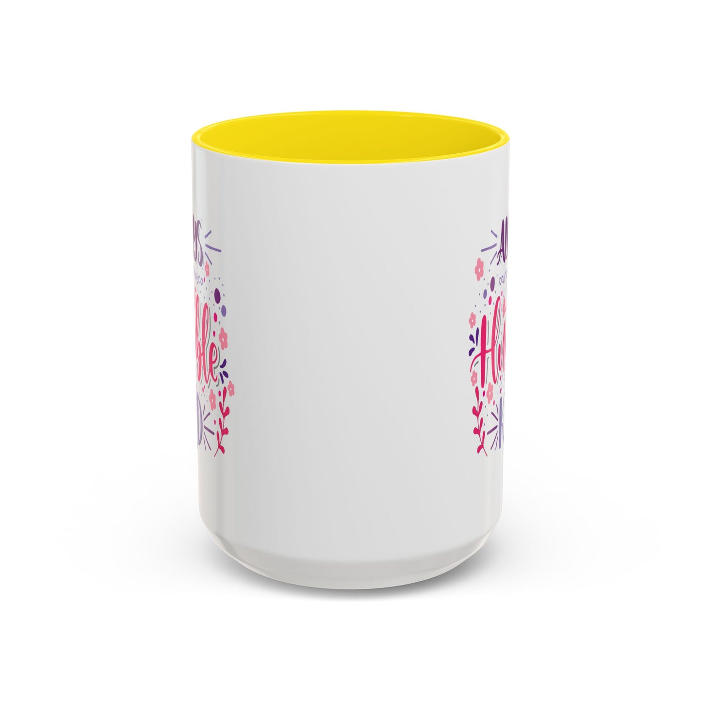 Motivation Mug - Always Stay Humble & Kind