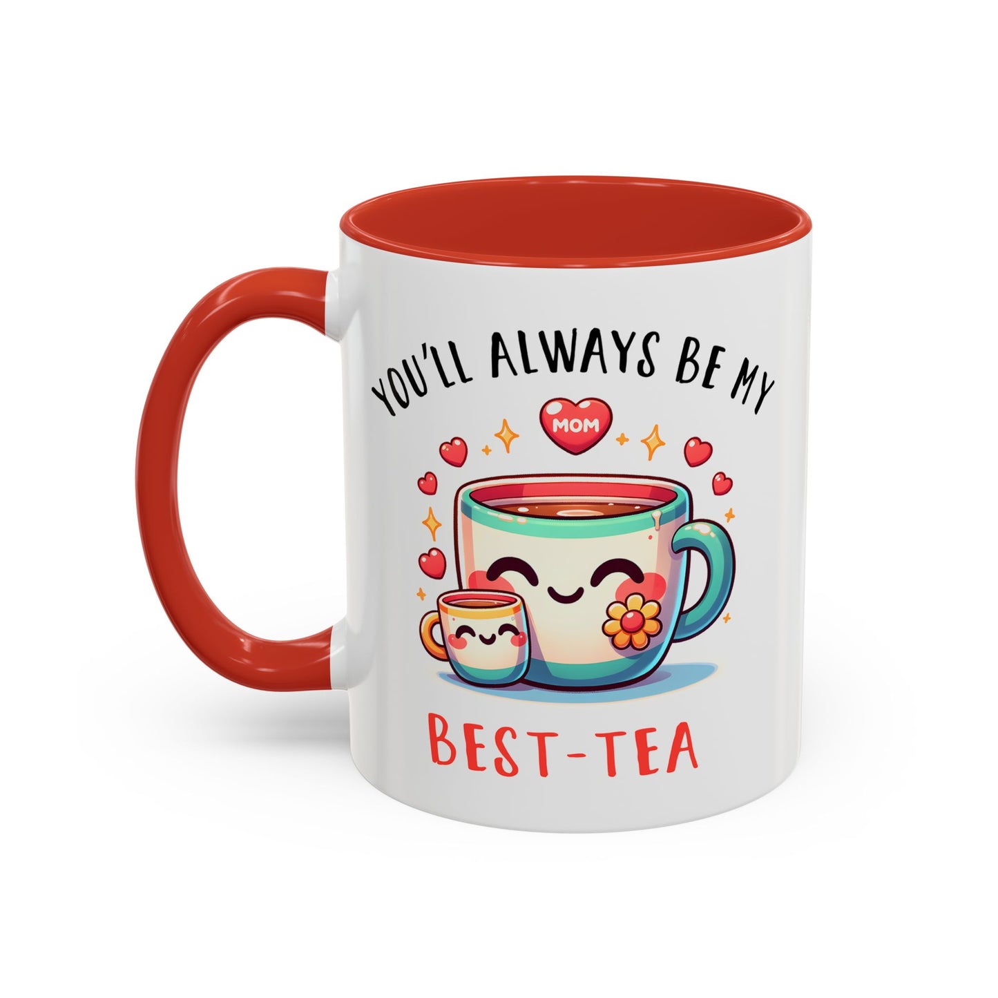 Mother's Day Mug - You'll Always Be My Best-Tea