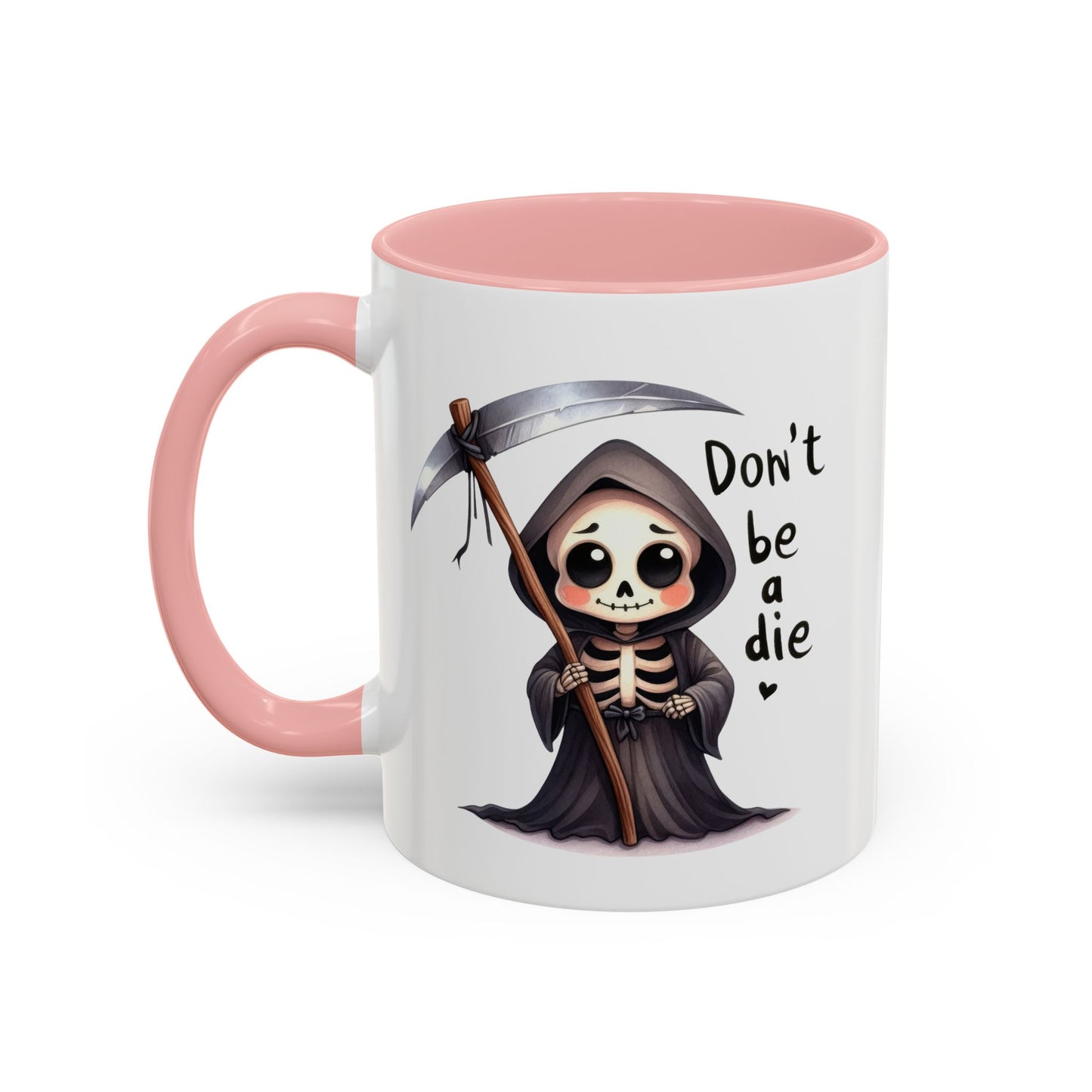 Humor Mug - Don't Be a Die