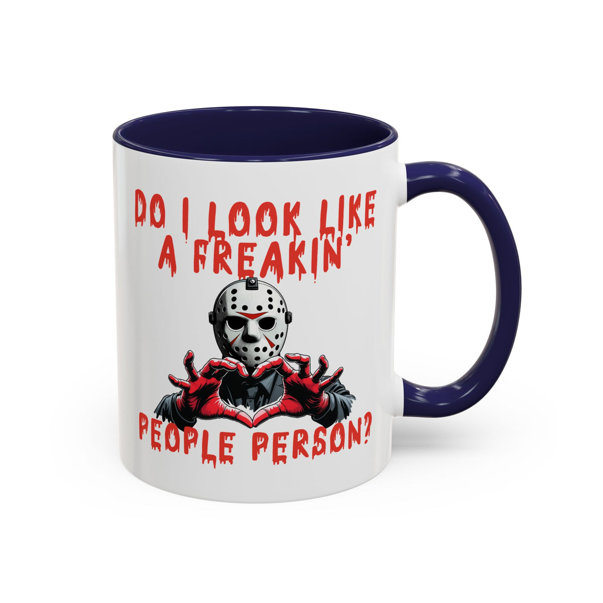 Humor Mug - Do I look Like a Freakin' People Person