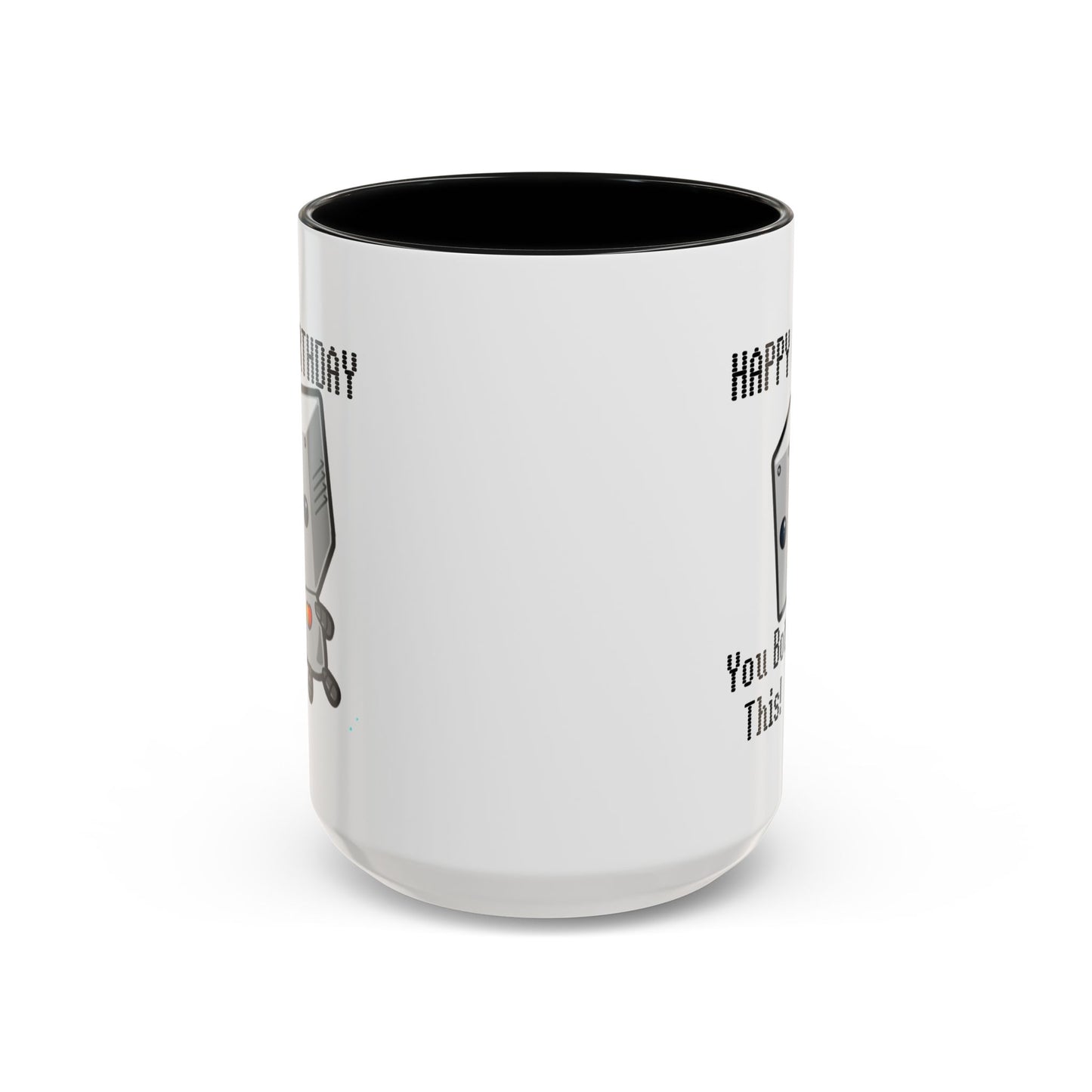 Birthday Mug - You Bot This