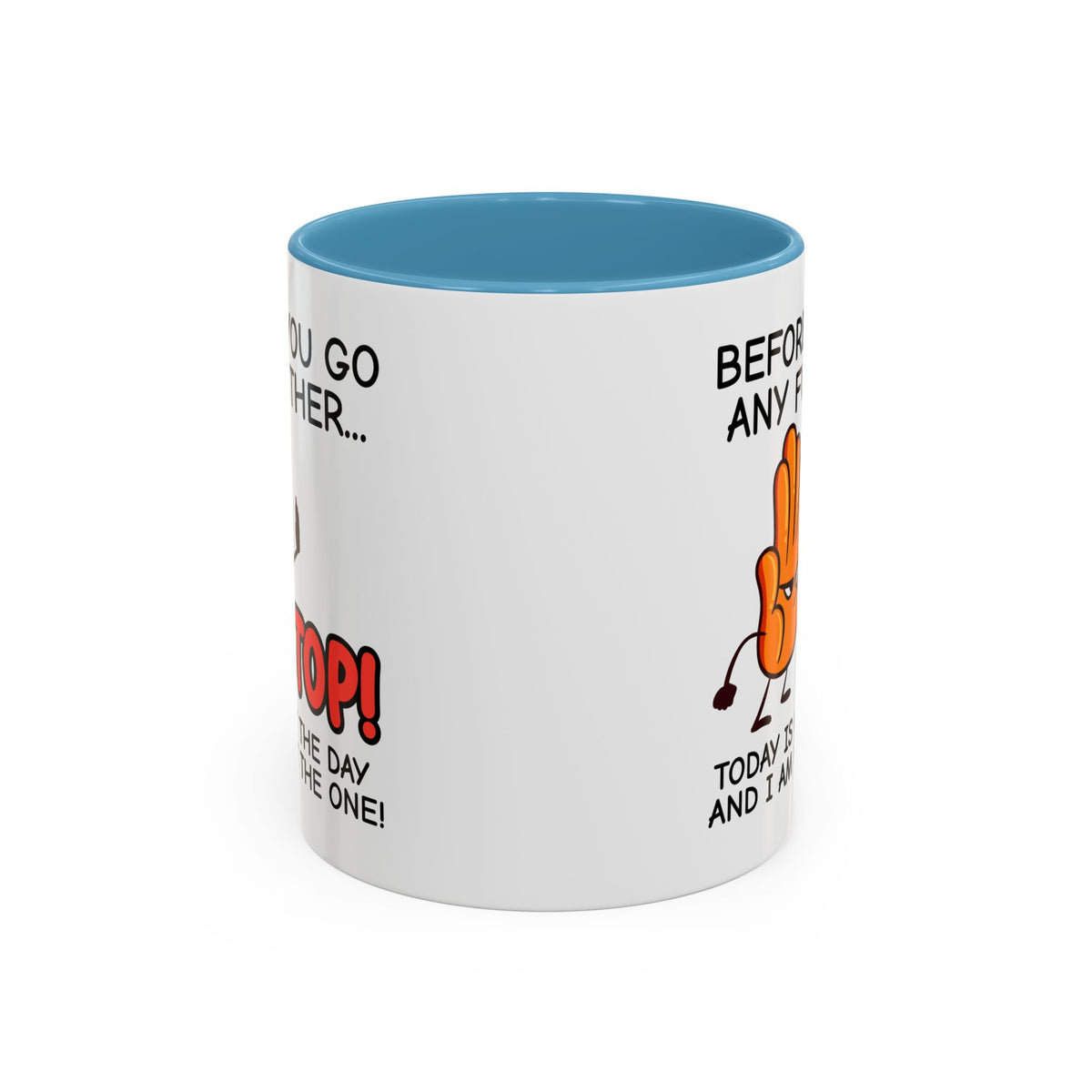 Humor Mug - Before You Go Any Further Stop!