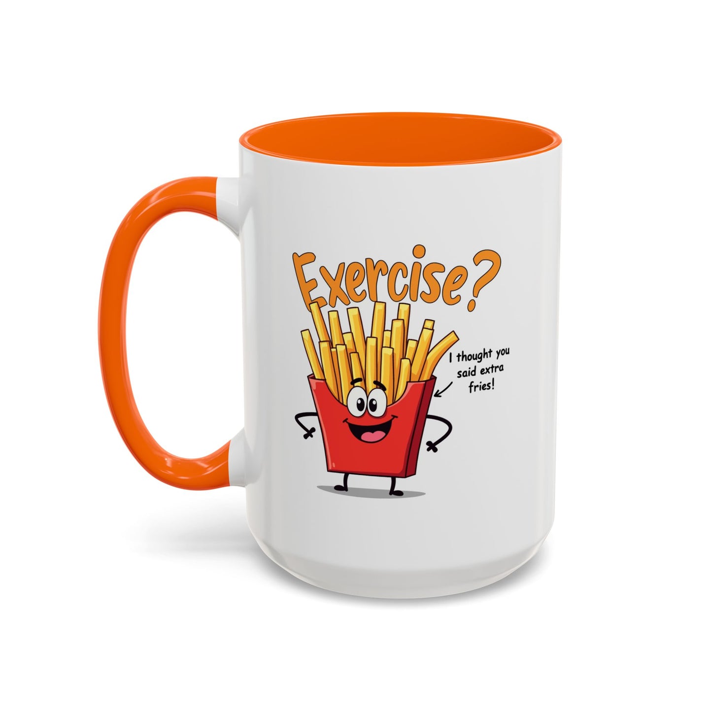 Humor Mug - Exercise I Thought You Said Extra Fries