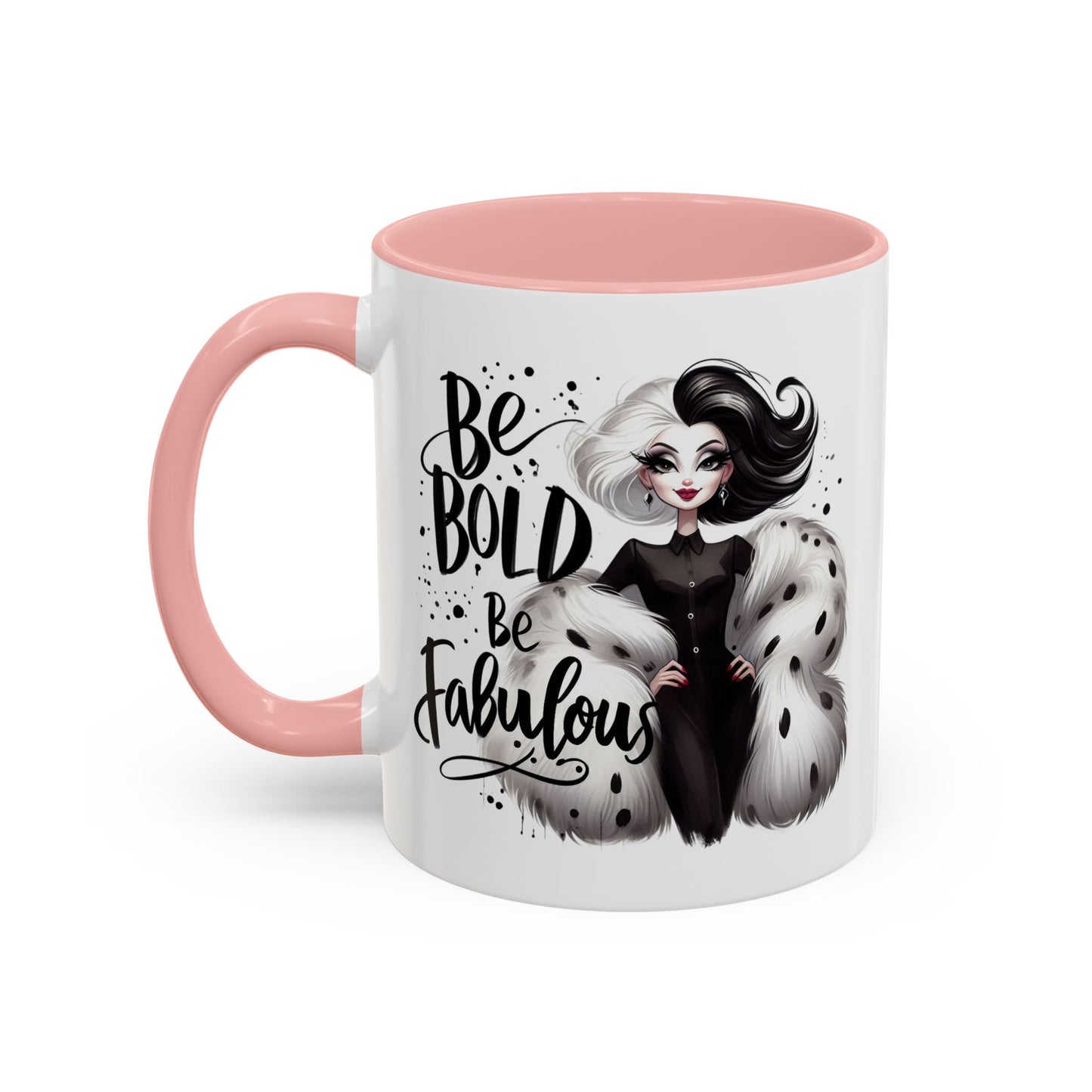 Humor Mug - Be Bold Be Fabulous