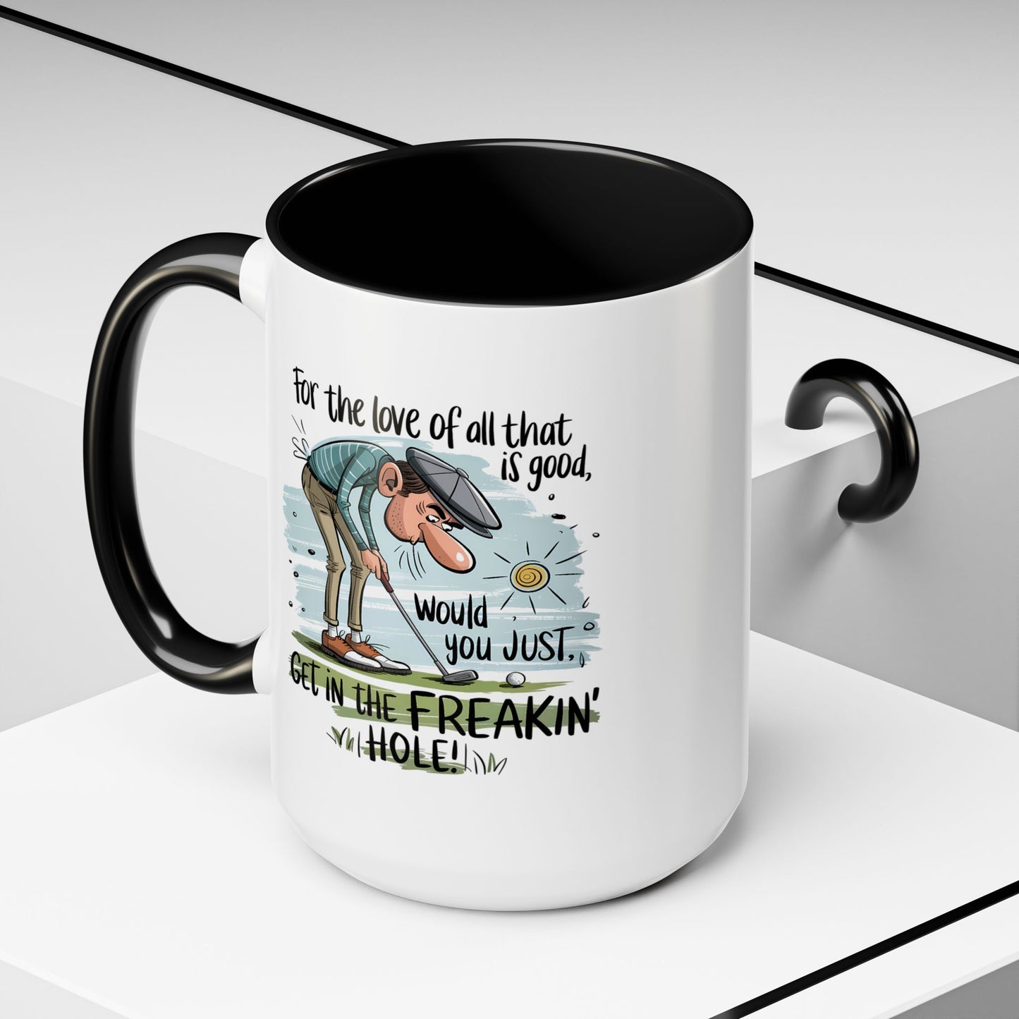 Humor Mug - For The Love of All