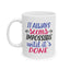 Motivation Mug - It Always Seems Impossible Until Its Done