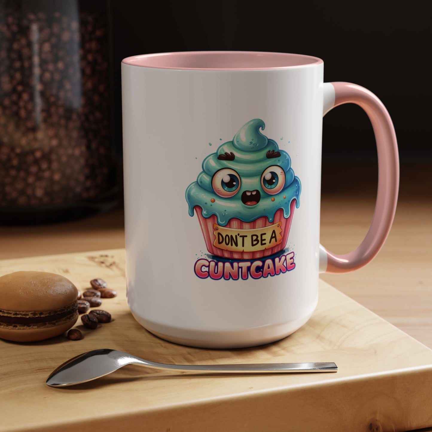 Humor Mug - Don't Be a Cuntcake